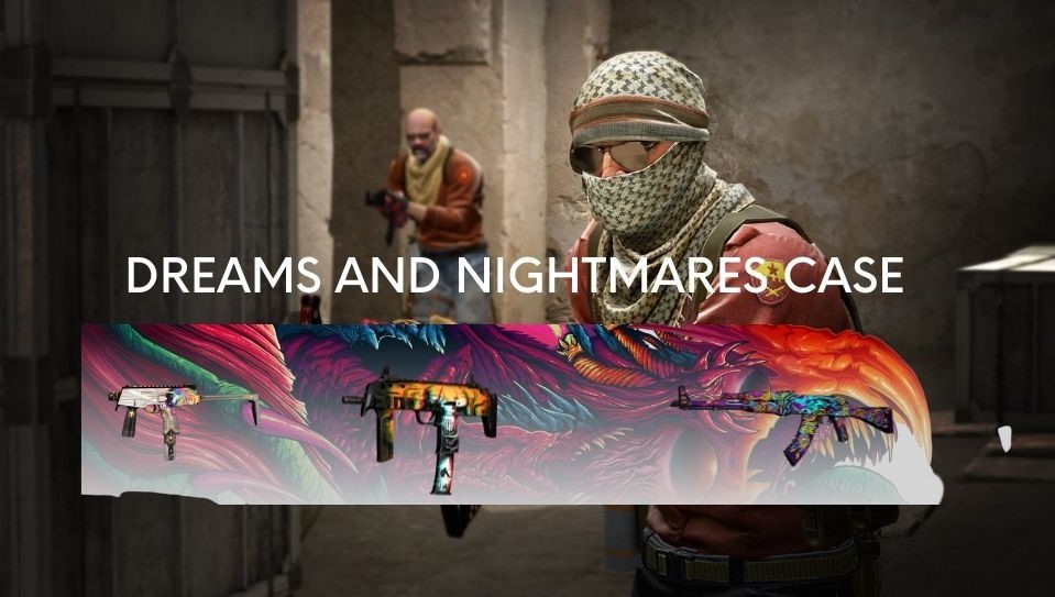 Here are all CS: GO skins in the Dreams and Nightmares case cover image