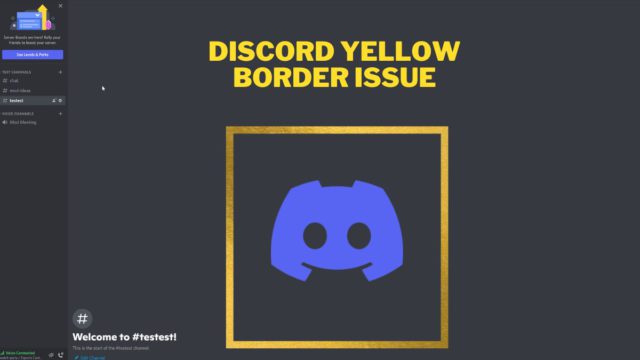 How to fix Discord Yellow border – Workaruond and Updates preview image