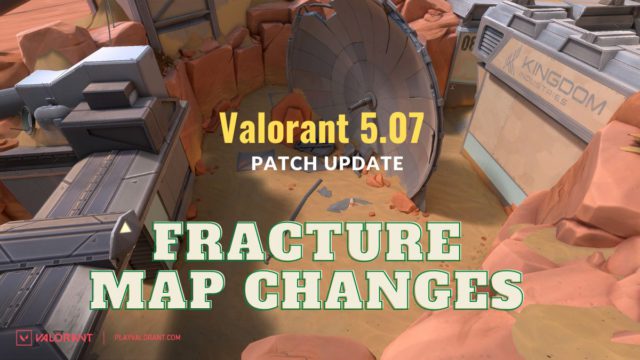 Valorant Fracture Map Guide Patch 7.12 - METAsrc