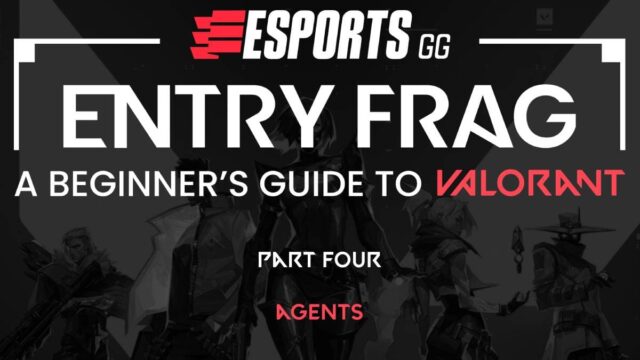 Entry Frag Part Four: A rundown of all VALORANT Agents preview image