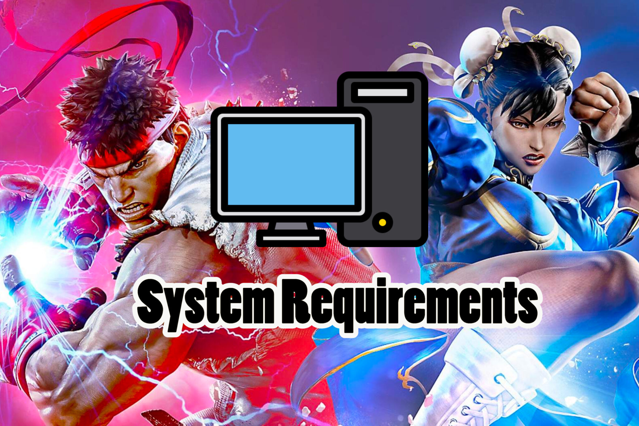 Street Fighter 6 release date and PC system requirements - The