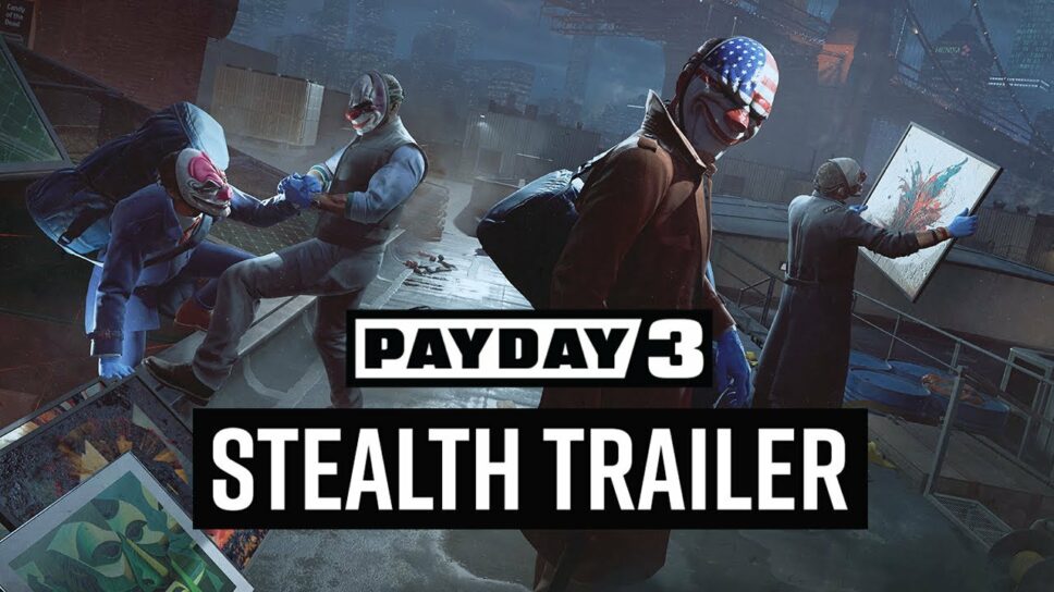 PAYDAY 3 releases new ‘Stealth’ Gameplay Trailer cover image