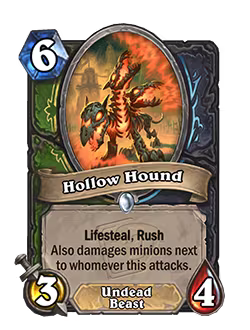 Hollow Hound<br>Old: 3 Attack, 6 Health<br><strong>New: 3 Attack, 4 Health</strong>