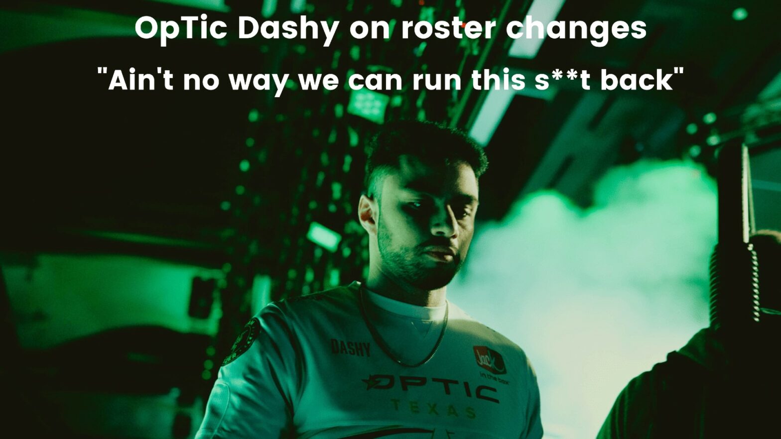 Dashy on OpTic Texas roster change: “Ain't no way we can run this s**t  back”