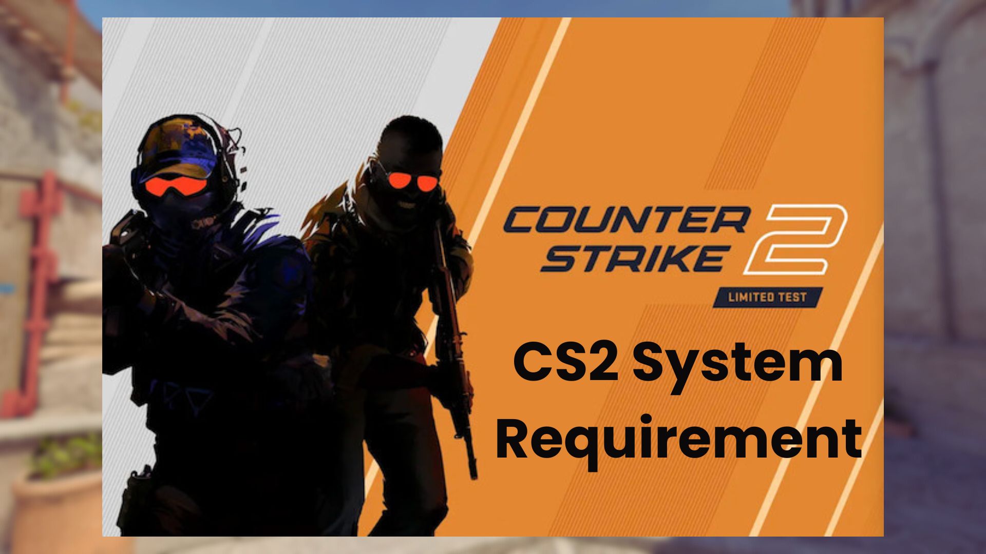 Counter-Strike: Global Offensive system requirements