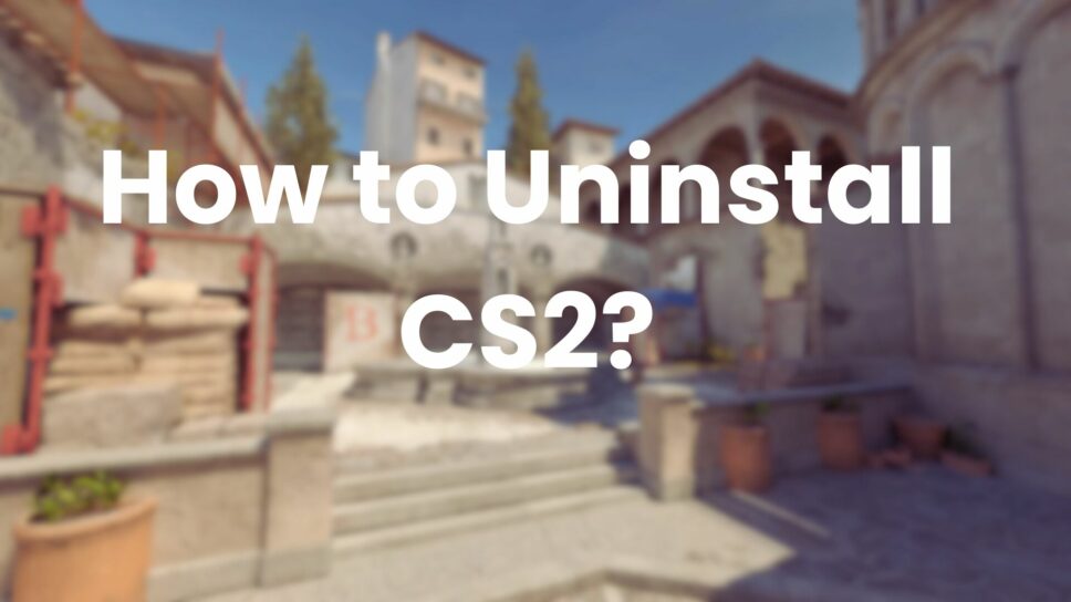 How to Uninstall Counter-Strike 2 cover image