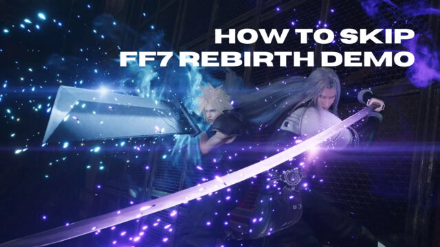 Let’s get going: How to skip FF7 Rebirth demo chapter preview image