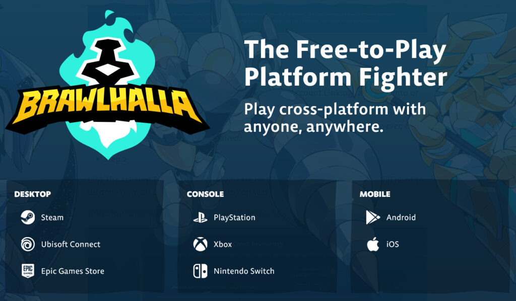 Play Brawlhalla on various platforms. The platform fighting game is available on most gaming systems