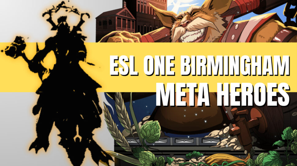 ESL One Birmingham 2024 meta heroes: The best heroes at Birmingham cover image