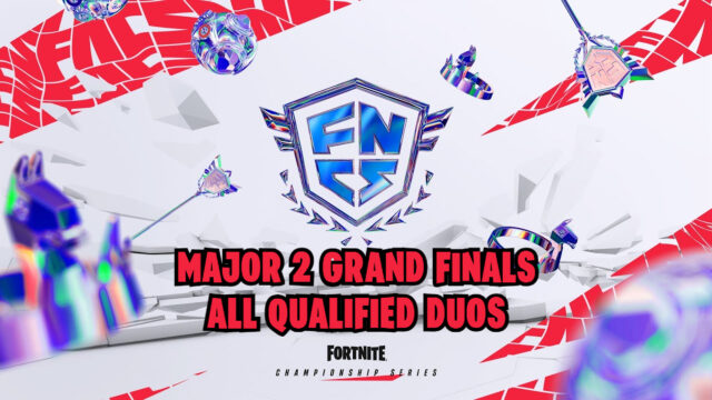 Fortnite FNCS Major 2 2024: All qualified duos for Grand Finals preview image