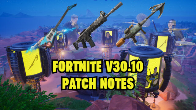 Fortnite v30.10 patch notes: Everything included in the update preview image