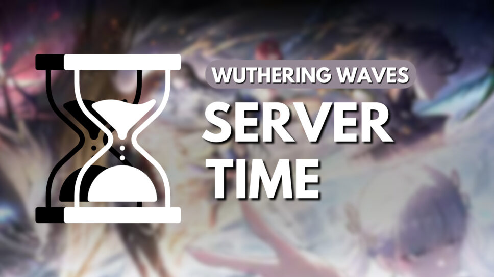 What is Server Time in Wuthering Waves? cover image