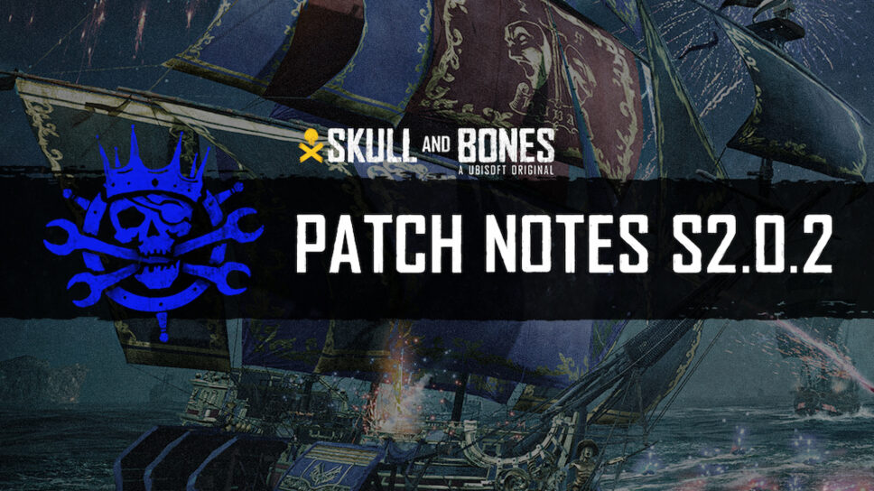 Skull and Bones S2.0.2 patch notes addresses early Season 2 bugs cover image