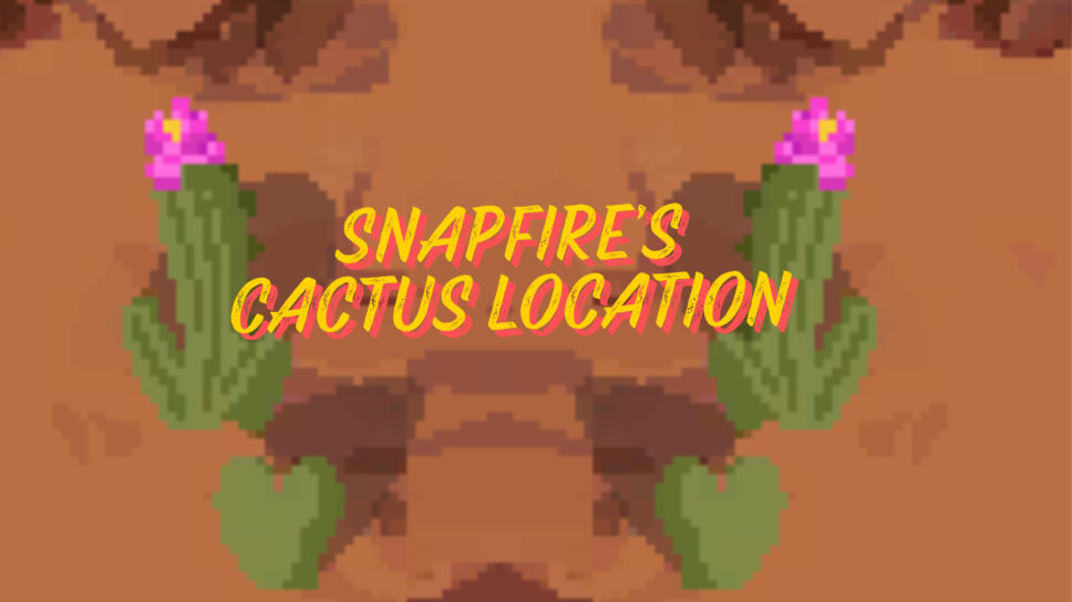How to get Snapfire’s Cactus Flower Ingredient – Crownfall Act 2 cover image