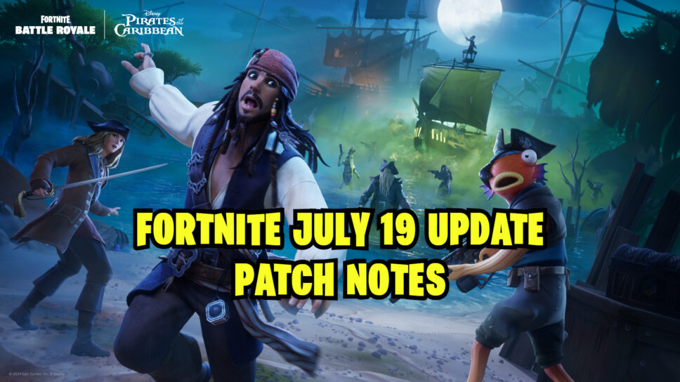 Fortnite update July 19: Pirates of the Caribbean event patch notes cover image