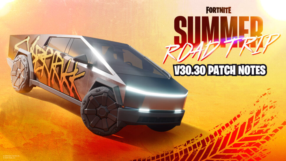 Fortnite v30.30 patch notes: Cybertruck & Summer Road Trip cover image