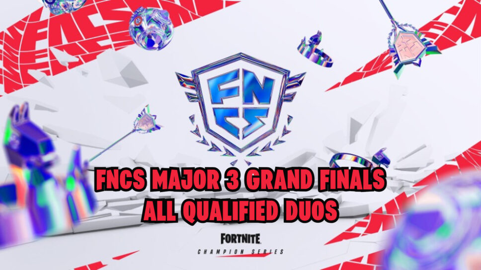Fortnite FNCS Major 3 2024: All qualified duos for Grand Finals cover image