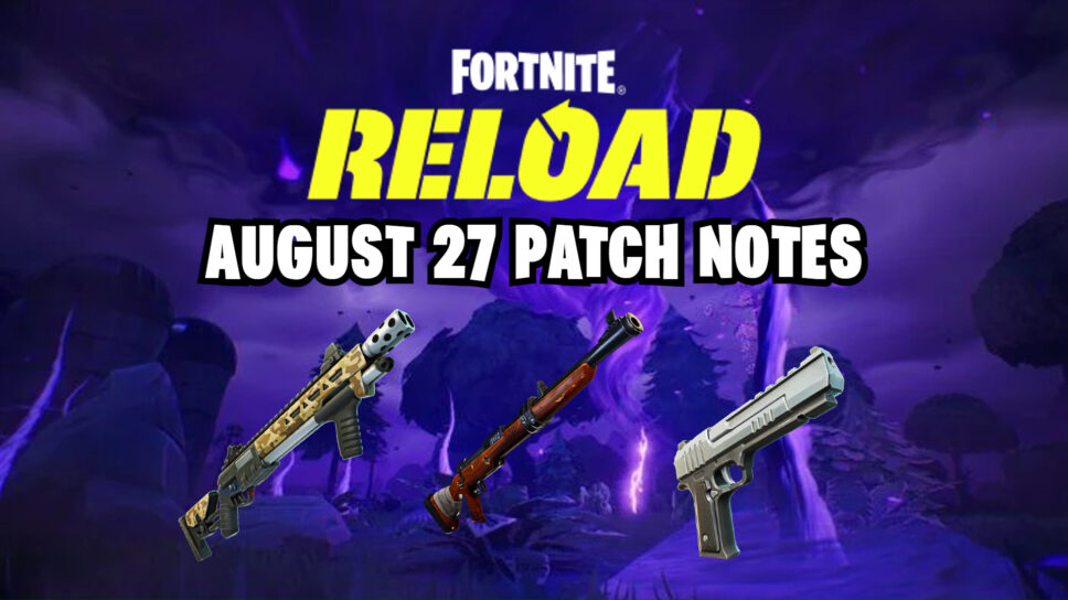 Fortnite Reload August 27 update patch notes cover image