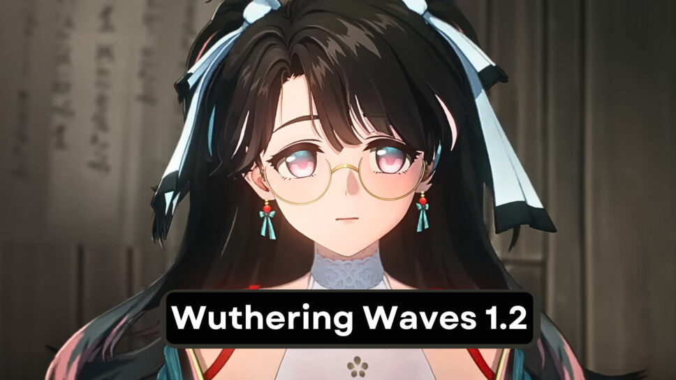 Wuthering Waves 1.2: Release Date, Maintenance Time, Full Content Overview cover image